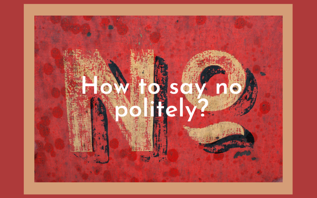How to say no politely?