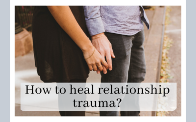 How to heal relationship trauma?